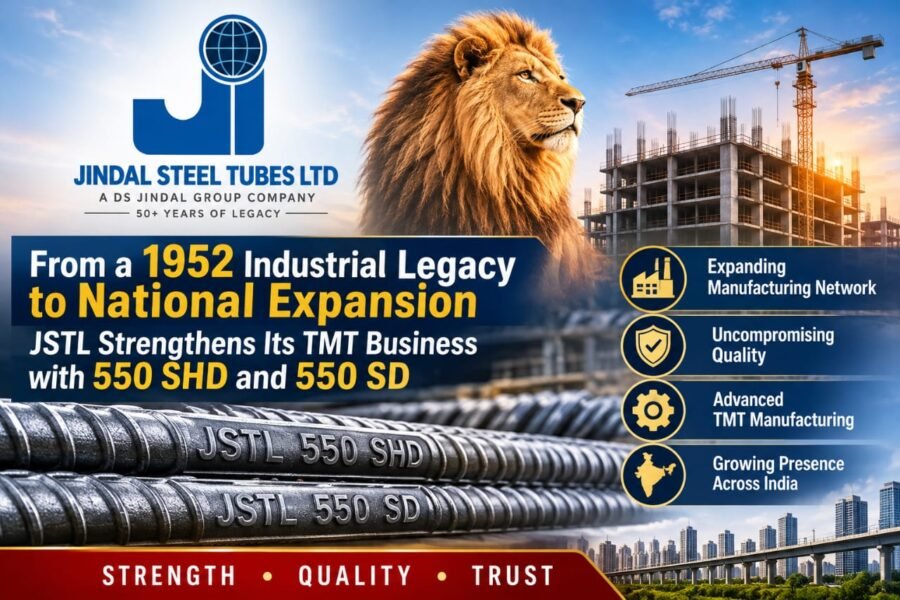 From a 1952 Industrial Legacy to National Expansion: JSTL Strengthens Its TMT Business with 550 SHD and 550 SD